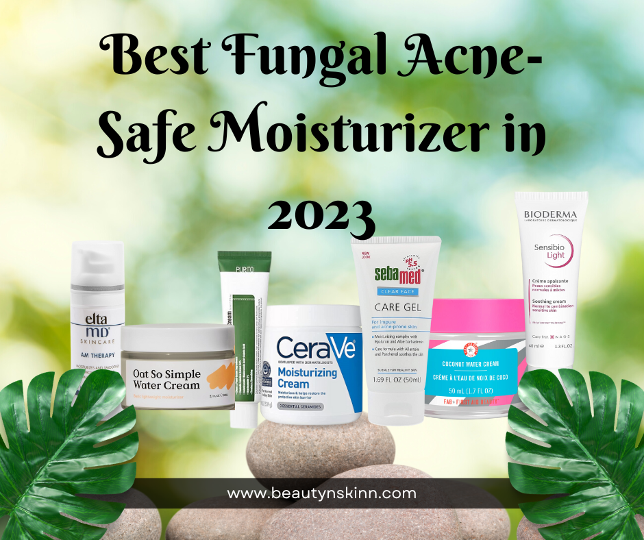 Best Fungal Acne-Safe Moisturizer in 2023