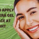 how to use aloe vera gel on face at night